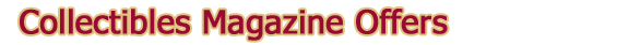 Collectibles Magazine Offers - TheGuideToTheUS.com