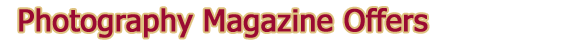 Photography Magazine Offers - TheGuideToTheUS.com